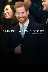 Prince Harry's Story: Four Royal Weddings movie poster