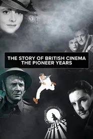 The Story of British Cinema: The Pioneer Years movie poster