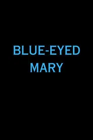 Blue-Eyed Mary movie poster