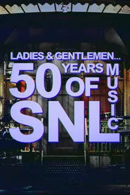 Ladies & Gentlemen... 50 Years of SNL Music movie poster