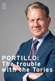 Portillo: The Trouble with the Tories tv show poster