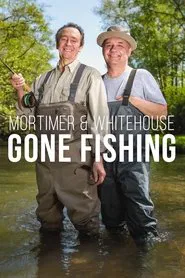 Mortimer & Whitehouse: Gone Fishing tv show poster