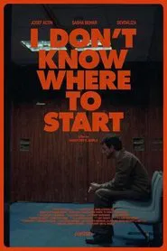 I Don't Know Where to Start movie poster