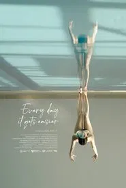 Every Day It Gets A Little Easier movie poster
