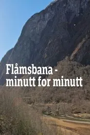 Flåmsbana Minute By Minute movie poster