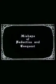 Mishaps of Seduction and Conquest movie poster