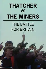 Thatcher vs The Miners: The Battle for Britain movie poster