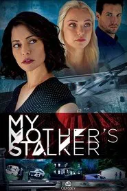 My Mother's Stalker movie poster