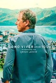 Poster da série Como Viver até os 100: Os Segredos das Zonas Azuis
