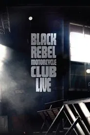 Black Rebel Motorcycle Club: Live movie poster