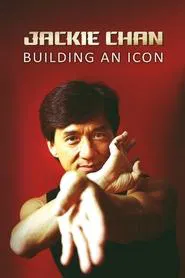 Jackie Chan: Building an Icon movie poster