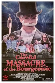 The Careful Massacre of the Bourgeoisie movie poster