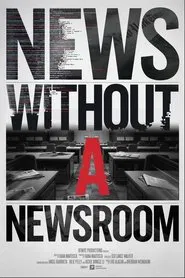 News Without A Newsroom movie poster