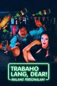 Trabaho lang dear, walang personalan movie poster