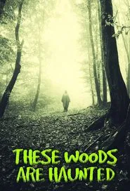These Woods Are Haunted tv show poster