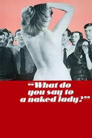 What Do You Say to a Naked Lady movie poster