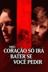 Poster do filme Meu Coração Só Irá Bater Se Você Pedir