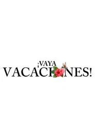 ¡Vaya vacaciones! tv show poster