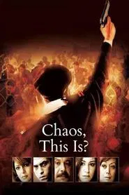 Chaos, This Is? movie poster