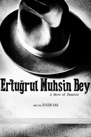 Ertuğrul Muhsin Bey: Bir Tutkunun Kahramanı movie poster