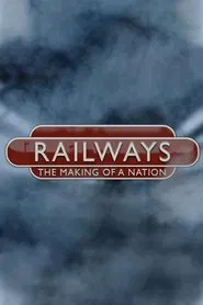 Railways: The Making of a Nation tv show poster