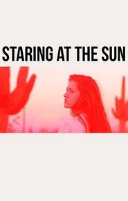Staring at the Sun movie poster