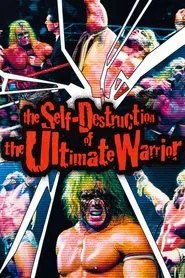 The Self Destruction of the Ultimate Warrior movie poster
