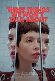Three Things We Won't Talk About movie poster