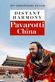 Distant Harmony: Pavarotti in China movie poster
