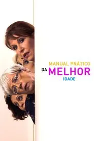 Poster do filme Manual Prático da Melhor Idade