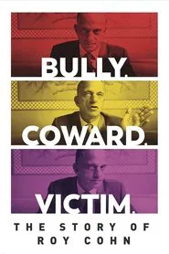 Bully. Coward. Victim. The Story of Roy Cohn movie poster