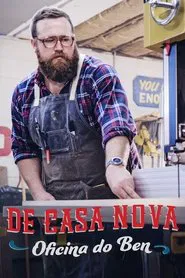 Poster da série De Casa Nova: Oficina do Ben