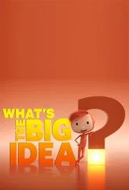 What's the Big Idea? tv show poster