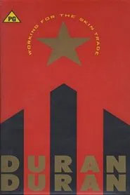 Poster do filme Working for the Skin Trade: Duran Duran