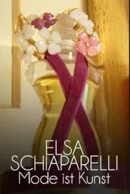 Elsa Schiaparelli - Mode ist Kunst movie poster