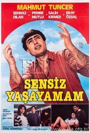 Sensiz Yaşayamam movie poster