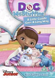 Doc Mcstuffins: A Little Cuddle Goes A Long Way movie poster