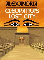 Alexandria: Cleopatra's Lost City movie poster