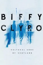 Poster do filme Biffy Clyro: Cultural Sons of Scotland