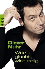 Dieter Nuhr - Wer’s glaubt, wird selig movie poster