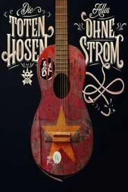 Die Toten Hosen - Alles ohne Strom movie poster