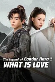 The Legend of Condor Hero: What is Love movie poster