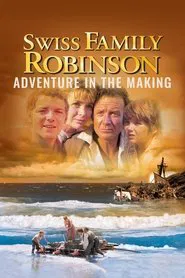 Swiss Family Robinson: Adventure in the Making movie poster
