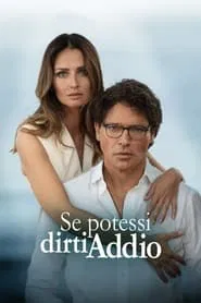 Se potessi dirti Addio tv show poster