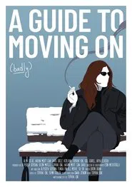 A Guide To Moving On (Badly) movie poster
