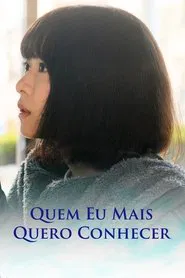Poster do filme Quem Eu Mais Quero Conhecer