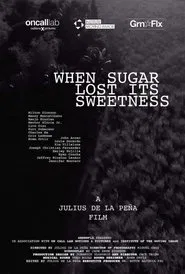 When Sugar Lost Its Sweetness movie poster