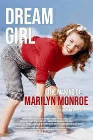 Poster do filme Dream Girl: The making of Marilyn Monroe