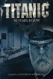 Titanic: 90 Years Below movie poster