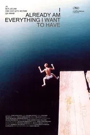 I Already am Everything I Want to Have movie poster
